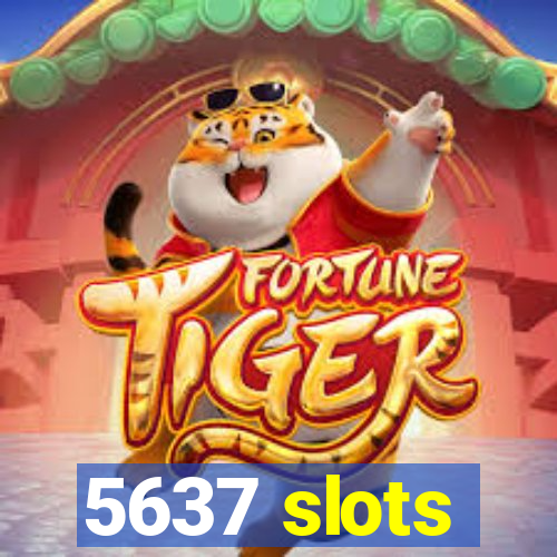 5637 slots